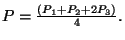 $P=\frac{(P_1+P_2+2P_3)}{4}.$