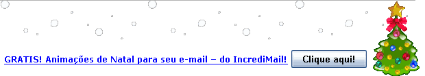 GRATIS! Animações de Natal para seu e-mail - do IncrediMail! Clique aqui!
