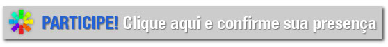 Description: Description:
                                                PARTICIPE! Clique aqui e
                                                confirme sua presença