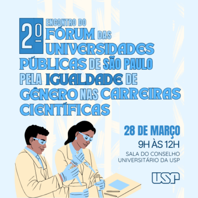 2º Encontro do Fórum das Universidades Públicas de São Paulo pela Igualdade de Gênero nas Carreiras Científicas acontece em março