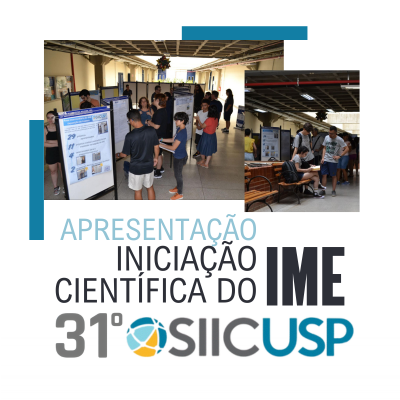 Apresentação da Produção de Iniciação Científica do IME durante o SIICUSP 2023