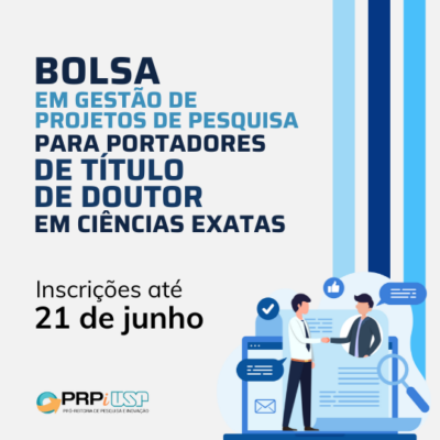 Bolsa para pessoas portadoras de Título de Doutor em Ciências Exatas para atuar em gestão de projetos de pesquisa no IME-USP