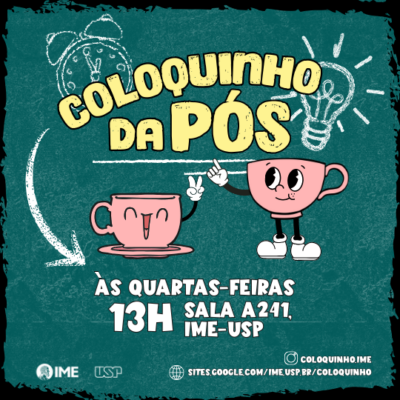 Estudantes da Pós-Graduação do IME organizam o “Coloquinho da Pós”