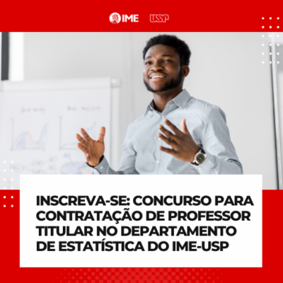 Concurso para contratação de Professor Titular junto ao Departamento de Estatística do IME-USP (Edital ATAc 029/2023)