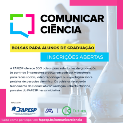 Edital Comunicar Ciência da FAPESP oferece bolsas para estudantes de graduação