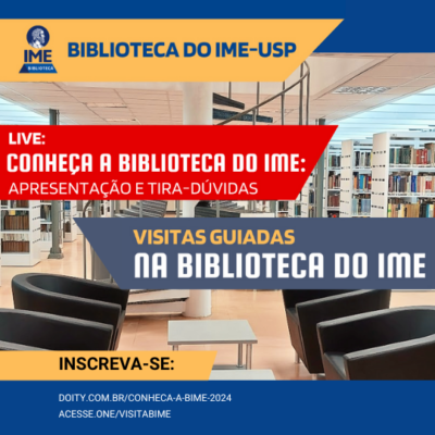 Conheça os serviços da Biblioteca do IME-USP: Visitas Guiadas e Lives Interativas