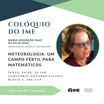 Colóquio do IME com a Prof. Maria Assunção Faus Dias da Silva, do IAG-USP