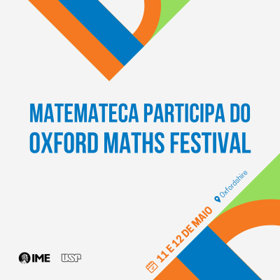 Matemateca do IME-USP participa do Oxford Maths Festival