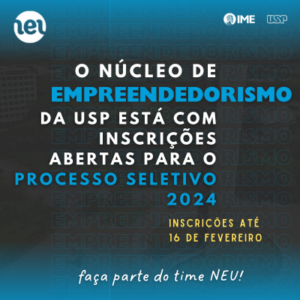 O Núcleo de Empreendedorismo da USP está com inscrições abertas para o processo seletivo 2024