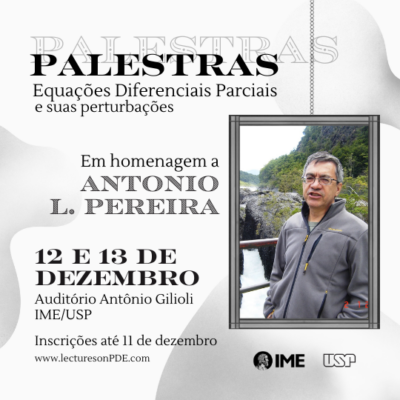 IME-USP sedia o evento Lectures on Partial Differential Equations em homenagem ao professor Antônio Luiz Pereira