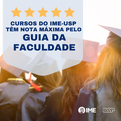 Cursos do IME-USP recebem nota máxima pelo Guia da Faculdade em 2022
