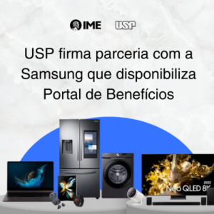 USP firma parceria com a Samsung que disponibiliza Portal de Benefícios com preços diferenciados
