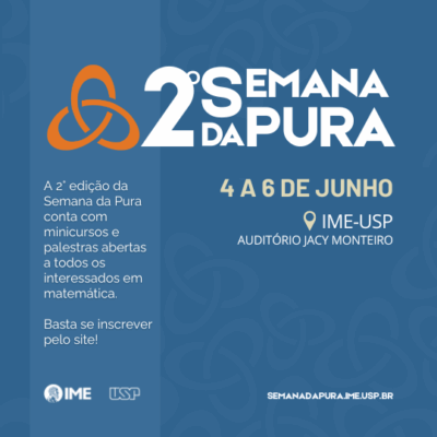 IME-USP promove a 2ª Semana da Pura com debates, minicursos e atividades abertas ao público