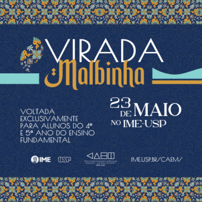 Virada Malbinha: novo evento do CAEM será realizado em maio de 2025 no IME-USP