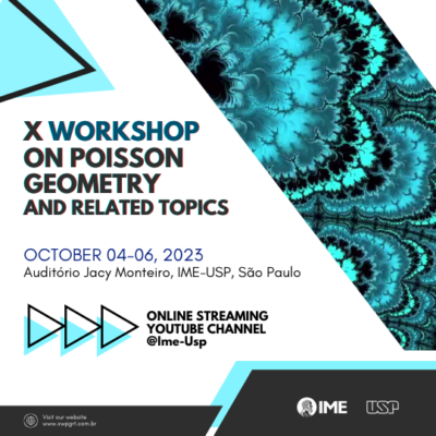 X Poisson Geometry Workshop and related topics