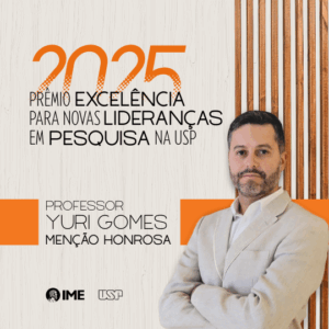 Professor Yuri Gomes Lima recebe Menção Honrosa no Prêmio Excelência para Novas Lideranças em Pesquisa na USP 2025