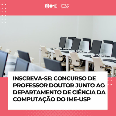 Concurso para contratação de Professor Doutor junto ao Departamento de Ciência da Computação (Edital ATAc 038/2024)