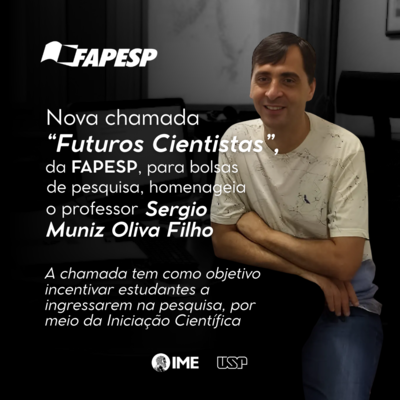 Nova chamada “Futuros Cientistas”, da FAPESP, para bolsas de pesquisa, homenageia o professor Sérgio Muniz Oliva Filho