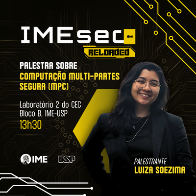 Palestra sobre Computação Multi-Partes Segura (MPC) com Luiza Soezima