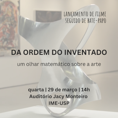 Lançamento do curta-metragem “Da ordem do inventado – um olhar matemático sobre a arte”.