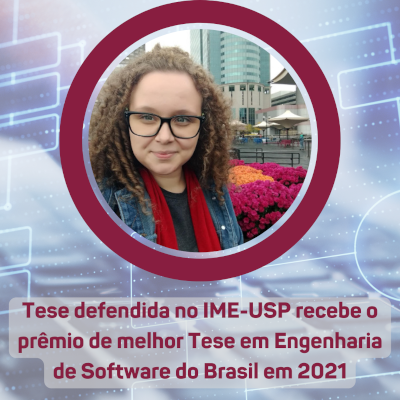 Tese defendida no IME-USP recebe o prêmio de melhor Tese em Engenharia de Software do Brasil em 2021