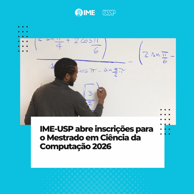 IME-USP abre inscrições para o Mestrado em Ciência da Computação 2026