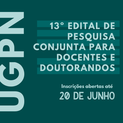 UGPN abre inscrições para 13º edital de pesquisa conjunta para Docentes e Doutorandos 
