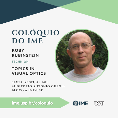 Colóquio do IME com o Prof. Koby Rubinstein, da Technion (Israel Institute of Technology)