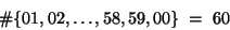 \begin{displaymath}\char93  \{ 01, 02, \dots, 58, 59, 00 \} \ = \ 60 \end{displaymath}