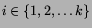 $i \in \{1, 2, \dots k\}$
