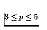 $ 3 \le p \le 5$