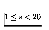 $1 \le s < 20$