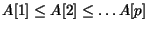 $A[1] \leq A[2] \leq \ldots A[p]$