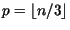 $p = \lfloor n/3 \rfloor$
