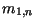 $m_{1,n}$