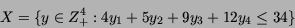 \begin{displaymath}X = \{ y \in Z^4_+ : 4y_1 + 5y_2 + 9y_3 + 12y_4 \leq 34 \} \end{displaymath}