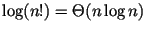 $\log(n!)=\Theta(n\log n)$