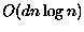 $O(dn \log n)$