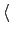 $\langle$