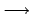 $\longrightarrow$
