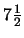 $7\frac{1}{2}$