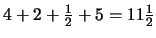 $4+2+\frac{1}{2}+5=11\frac{1}{2}$