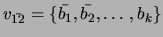 $ v_{\bar{12}}=\{\bar{b_1},\bar{b_2}, \ldots, b_k\}$