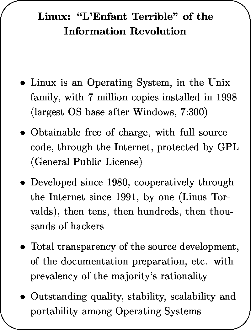 \begin{slide*}
\begin{center}
{\bf
Linux: ``L'Enfant Terrible'' of the Informati...
 ..., scalability and portability among
 Operating Systems
\end{itemize}\end{slide*}