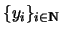 $\{ y_i \}_{i\in{\rm I\kern -0.2 em N}}$% WIDTH=62 HEIGHT=34 