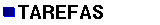 TAREFAS