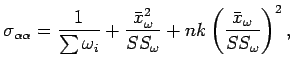 $\displaystyle \sigma_{\alpha \alpha} = \dfrac{1}{\sum \omega_i} + \dfrac{\bar{x...
...mega}^2}{SS_{\omega}} + nk\left(\dfrac{\bar{x}_{\omega}}{SS_{\omega}}\right)^2,$