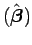 $ (\hat{\mbox{\boldmath {$\beta$}}})$