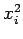 $ x_i^2$