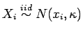 $\displaystyle X_i \stackrel{iid}{\sim} N(x_i, \kappa)$